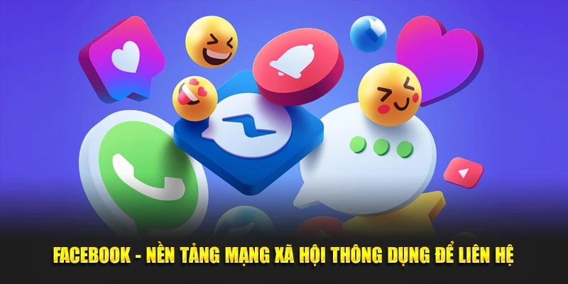 Facebook Nen tang mang xa hoi thong dung de lien he