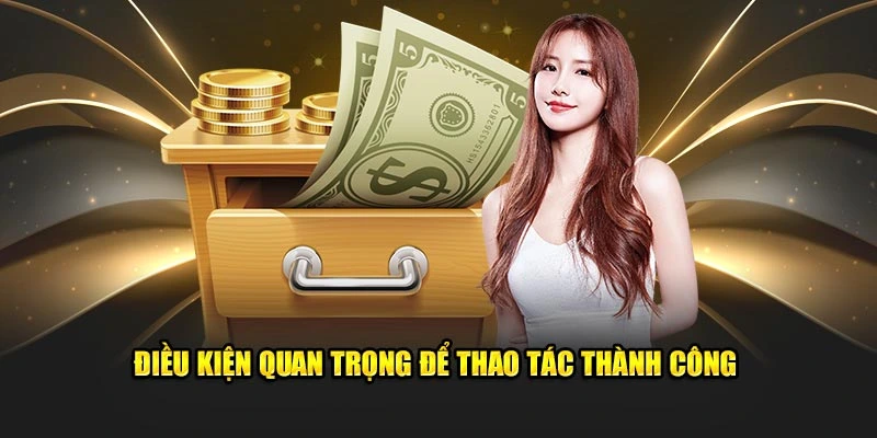 dieu kien quan trong de thao tac thanh cong