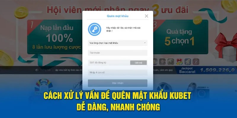 Khi quên mật khẩu Kubet hãy tiến hành lấy lại mật khẩu ngay