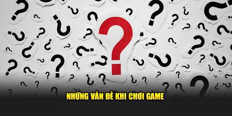 nhung van de khi choi game